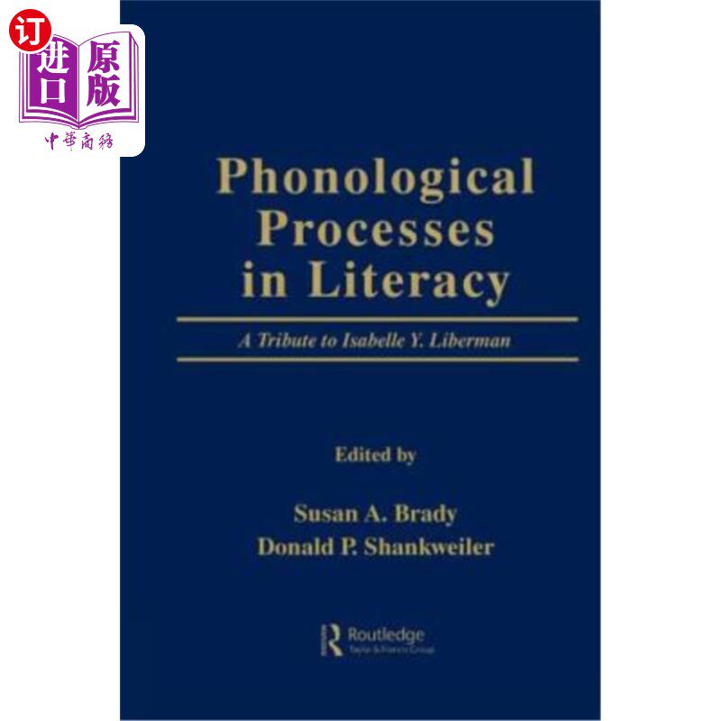 海外直订Phonological Processes in Literacy: A Tribute to Isabelle Y. Liberman 识字中的语音过程:对伊莎贝尔·y·利伯曼