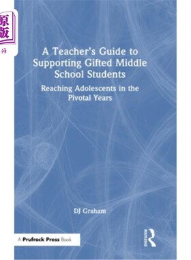 海外直订A Teacher's Guide to Supporting Gifted Middle School Students: Reaching Adolesce 支持有天赋的中学生的教师指