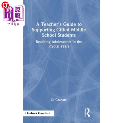 海外直订A Teacher's Guide to Supporting Gifted Middle School Students: Reaching Adolesce 支持有天赋的中学生的教师指