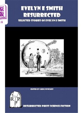 海外直订Evelyn E. Smith Resurrected: Selected Stories of Evelyn E. Smith 《复活的伊芙琳·e·史密斯:伊芙琳·e·史密斯故
