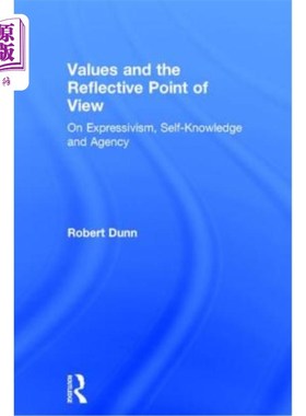 海外直订Values and the Reflective Point of View: On Expressivism, Self-Knowledge and Age 价值观与反思观:论表现主义