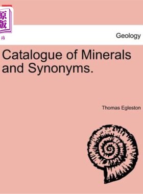 海外直订Catalogue of Minerals and Synonyms. 矿物和同义词目录。