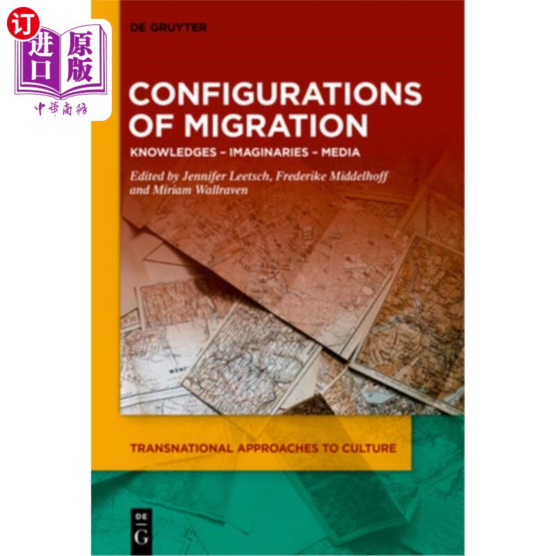 海外直订Configurations of Migration: Knowledges - Imaginaries - Media 迁移的配置：知识-想象-媒介