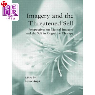 海外直订Imagery and the Threatened Self: Perspectives on Mental Imagery and the Self in  意象与受威胁的自我:认知疗