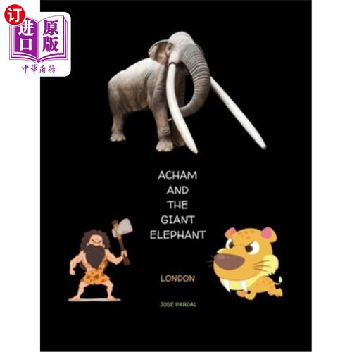 海外直订Acham and the Giant Elephant London: Jose Pardal 《阿查姆和巨象》伦敦：何塞·帕达尔