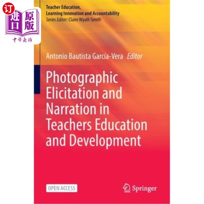海外直订Photographic Elicitation and Narration in Teachers Education and Development 教师教育与发展中的摄影启发与叙