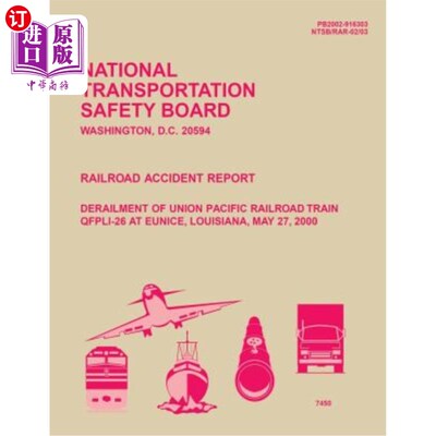 海外直订Railroad Accident Report: Derailment of Union Pacific Railroad Train QFPLI-26 at 铁路事故报告:200