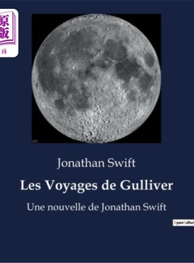 海外直订法语 Les Voyages de Gulliver: Une nouvelle de Jonathan Swift 《格列佛游记》:乔纳森·斯威夫特的短篇小说