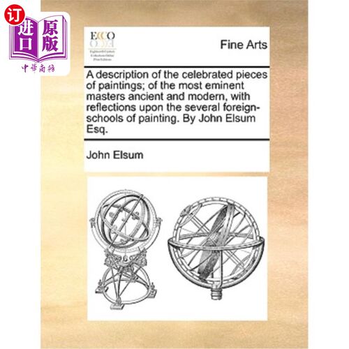 海外直订A Description of the Celebrated Pieces of Paintings; Of the Most Eminent Masters 名家名画作品述评古今名家之