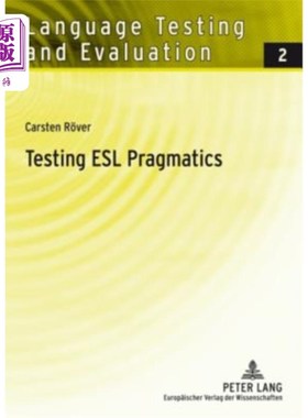 海外直订Testing ESL Pragmatics: Development and Validation of a Web-Based Assessment Bat 测试ESL语用学：基于的