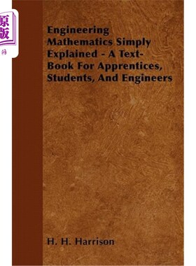 海外直订Engineering Mathematics Simply Explained - A Text-Book for Apprentices, Students 《简单解释工程数学》——一