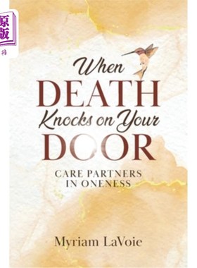 海外直订When Death Knocks on Your Door: Care Partners in Oneness 当死亡敲开你的门:合一中的关爱伙伴