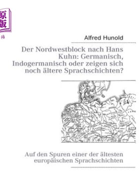 海外直订德语 Der Nordwestblock nach Hans Kuhn: Germanisch, Indogermanisch oder zeigen sich no 北西区纳赫-汉斯-库恩