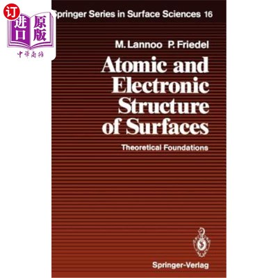 海外直订Atomic and Electronic Structure of Surfaces: Theoretical Foundations 表面的原子和电子结构:理论基础