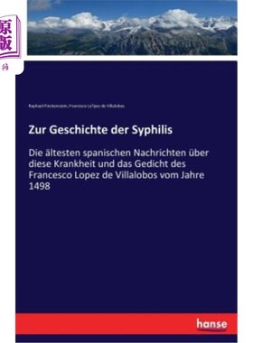 海外直订医药图书德语 Zur Geschichte der Syphilis: Die ?ltesten spanischen Nachrichten über diese Kran 梅毒患者