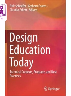 海外直订Design Education Today: Technical Contexts, Programs and Best Practices 今天的设计教育：技术背景、程序和实践