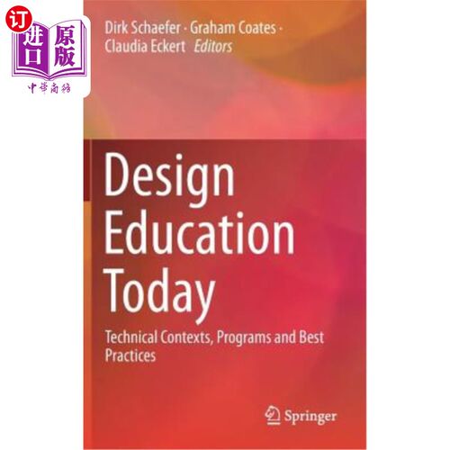 海外直订Design Education Today: Technical Contexts, Programs and Best Practices 今天的设计教育：技术背景、程序和实践