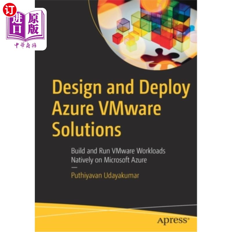 海外直订Design and Deploy Azure Vmware Solutions: Build and Run Vmware Workloads Nativel 设计和部署Azure