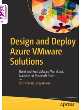 海外直订Design and Deploy Azure Vmware Solutions: Build and Run Vmware Workloads Nativel 设计和部署Azure