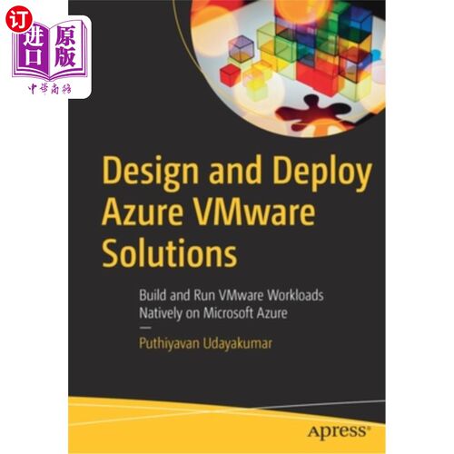 海外直订Design and Deploy Azure Vmware Solutions: Build and Run Vmware Workloads Nativel 设计和部署Azure