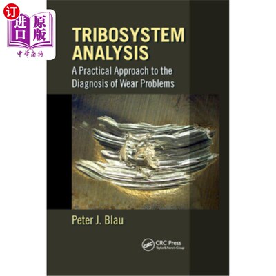 海外直订Tribosystem Analysis: A Practical Approach to the Diagnosis of Wear Problems 摩擦学系统分析:磨损问题诊断的