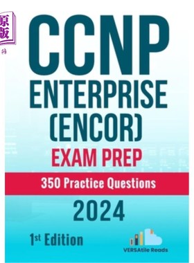 海外直订CCNP Enterprise (ENCOR) Exam Prep 350 Practice Questions: 1st Edition - 2024 CCNP企业（ENCOR）考