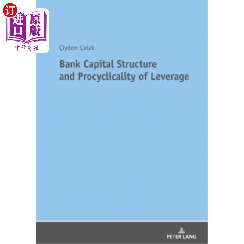 海外直订Bank Capital Structure and Procyclicality of Leverage 银行资本结构与杠杆的顺周期性