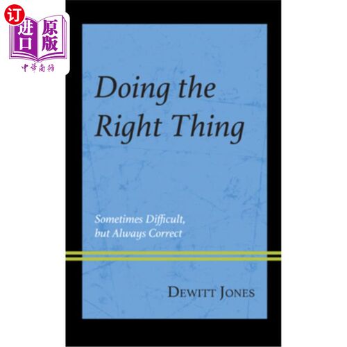 海外直订Doing the Right Thing: Sometimes Difficult, But Always Correct 做正确的事:有时很难，但总是正确的