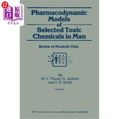 海外直订医药图书Pharmacodynamic Models of Selected Toxic Chemicals in Man: Volume 1: Review of M 人类毒性化学物质的
