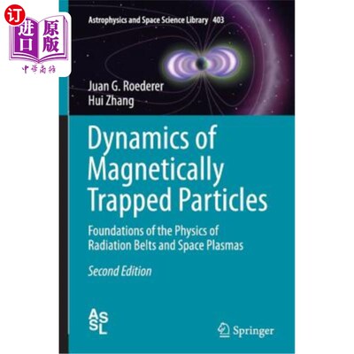 海外直订Dynamics of Magnetically Trapped Particles: Foundations of the Physics of Radiat 磁捕获粒子的动力学：辐射带