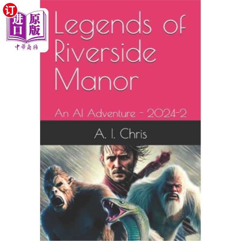 海外直订Legends of Riverside Manor: An AI Adventure - 2024-2 河滨庄园传说:人工智能冒险- 2024-2