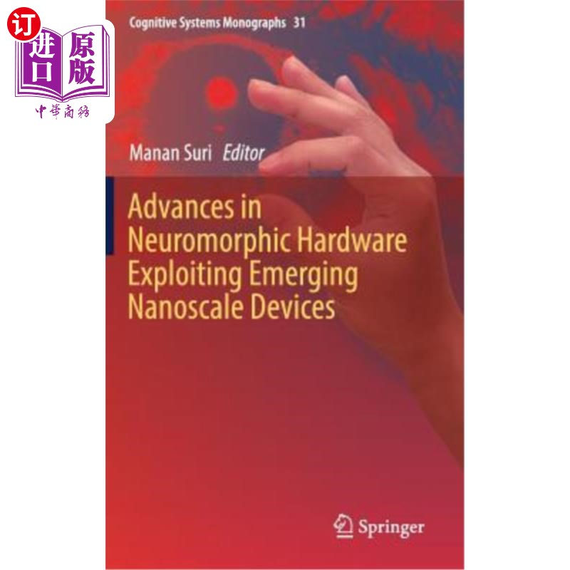 海外直订Advances in Neuromorphic Hardware Exploiting Emerging Nanoscale Devices 利用新兴纳米级器件的神经形态硬件研