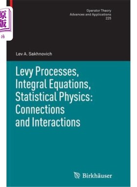 海外直订Levy Processes, Integral Equations, Statistical Physics: Connections and Interac 列维过程，积分方程，统计物
