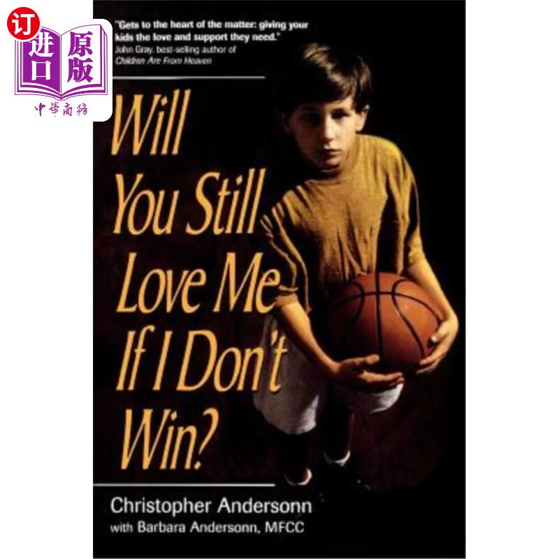 海外直订Will You Still Love Me If I Don't Win?: A Guide for Parents of Young Athletes 如果我不赢，你还会爱我吗？年