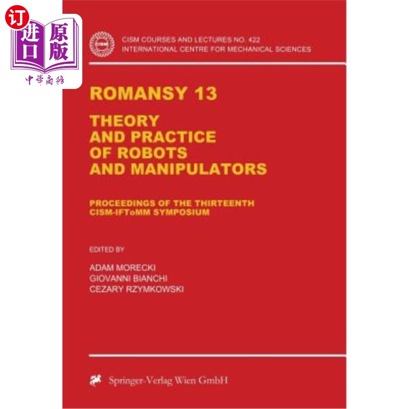 海外直订Romansy 13: Theory and Practice of Robots and Manipulators 罗曼史13:机器人和操纵者的理论与实践
