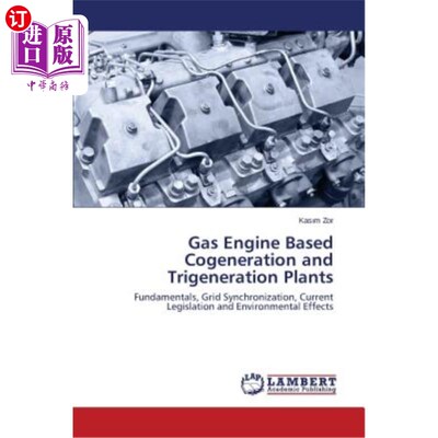海外直订Gas Engine Based Cogeneration and Trigeneration Plants 基于燃气发动机的热电联产和三联产工厂