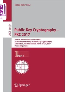 海外直订Public-Key Cryptography - Pkc 2017: 20th Iacr International Conference on Practi 公钥密码学-Pkc 2017：