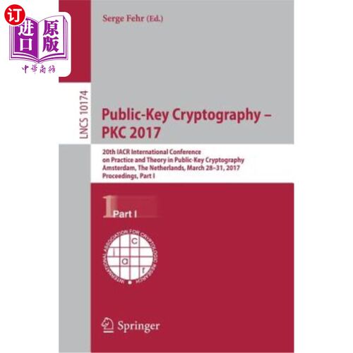 海外直订Public-Key Cryptography - Pkc 2017: 20th Iacr International Conference on Practi 公钥密码学-Pkc 2017：