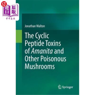 海外直订The Cyclic Peptide Toxins of Amanita and Other Poisonous Mushrooms 毒伞菌和其他毒蘑菇的环肽毒素