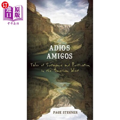 海外直订Adios Amigos: Tales of Sustenance and Purification in the American West 再见，朋友:美国西部的维持与净化的故