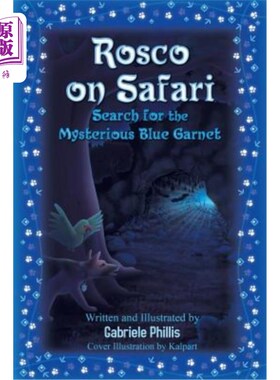 海外直订Rosco on Safari: Search for the Mysterious Blue Garnet 罗斯科:寻找神秘的蓝色石榴石