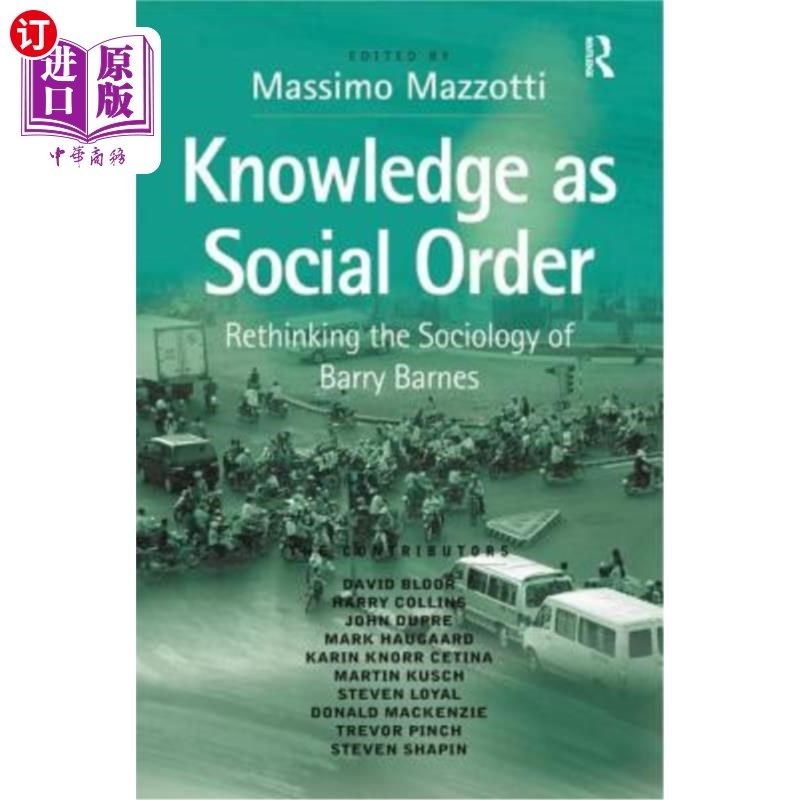 海外直订Knowledge as Social Order: Rethinking the Sociology of Barry Barnes 作为社会秩序的知识:巴里·巴恩斯的社会学