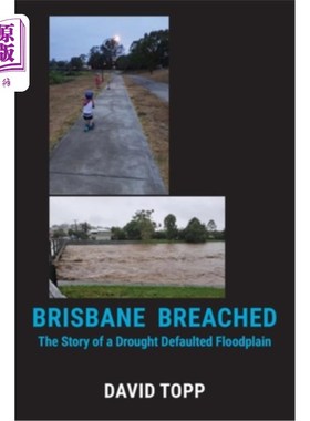 海外直订Brisbane Breached: The Story of a Drought Defaulted Floodplain 布里斯班溃决：一个干旱的洪泛平原的故事