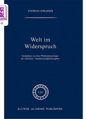 海外直订Welt Im Widerspruch: Gedanken Zu Einer Ph?nomenologie ALS Ethischer Fundamentalp 关于这个世界矛盾的说法: