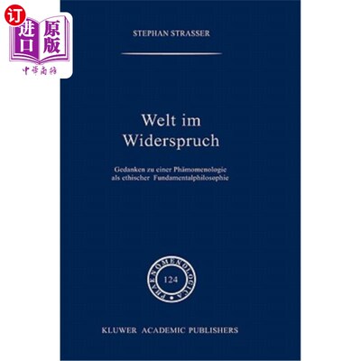 海外直订Welt Im Widerspruch: Gedanken Zu Einer Ph?nomenologie ALS Ethischer Fundamentalp 关于这个世界矛盾的说法: