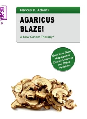医药图书Agaricus Blazei - A New Cancer Therapy?: Grow Your Own Help Against Cancer, Diab 姬松茸——一种新的【中商原版】