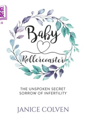 海外直订医药图书Baby Rollercoaster: The Unspoken Secret Sorrow of Infertility 婴儿过山车：不育症的秘密悲伤