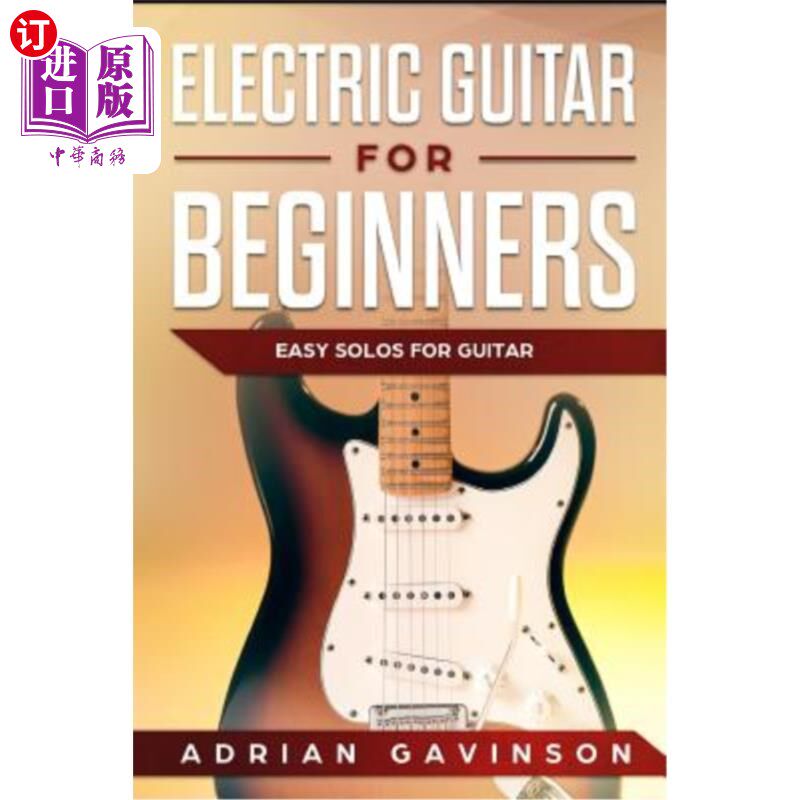 海外直订Electric Guitar For Beginners: Easy Solos For Guitar 电吉他初学者：简单的吉他独奏