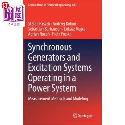 海外直订Synchronous Generators and Excitation Systems Operating in a Power System: Measu 电力系统中运行的同步发电机