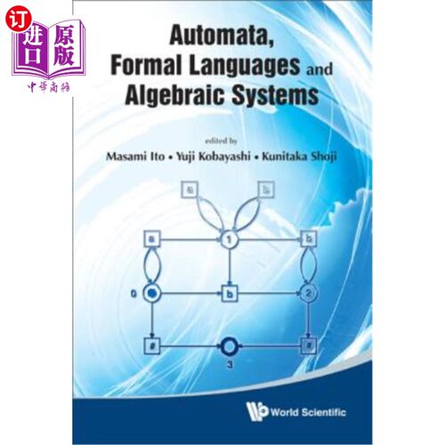 海外直订Automata, Formal Languages and Algebraic Systems - Proceedings of Aflas 2008 自动机，形式语言和代数系统.AFL